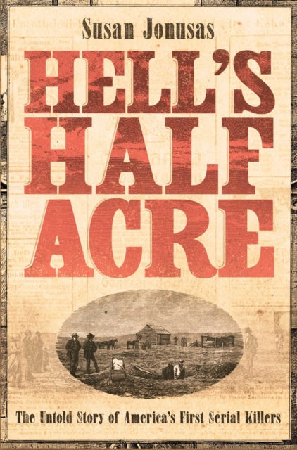 Book cover of: Hell's Half Acre. By: Susan Jonusas