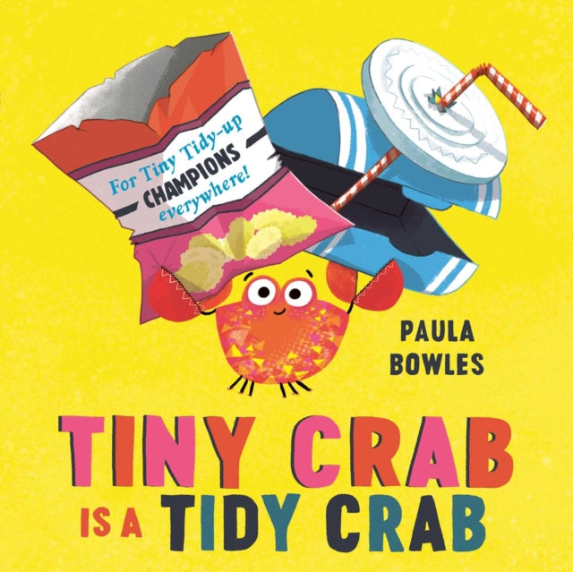 Book cover of: Tiny Crab is a Tidy Crab. By: Paula Bowles