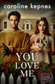You Love Me, The highly anticipated sequel to You and Hidden Bodies (YOU series Book 3) 9781471191916 Caroline Kepnes