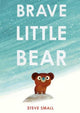 Book cover of: Brave Little Bear. By: Steve Small