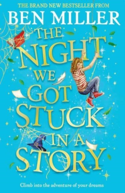 Night We Got Stuck in a Story, From the author of smash-hit The Day I Fell Into a Fairytale 9781471192500 Ben Miller