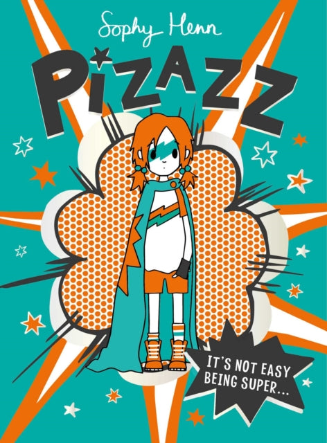 Pizazz, The super awesome new superhero series! 9781471193989 Sophy Henn