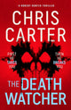 Death Watcher, The Chilling Top Ten Sunday Times Bestseller 9781471197611 Chris Carter
