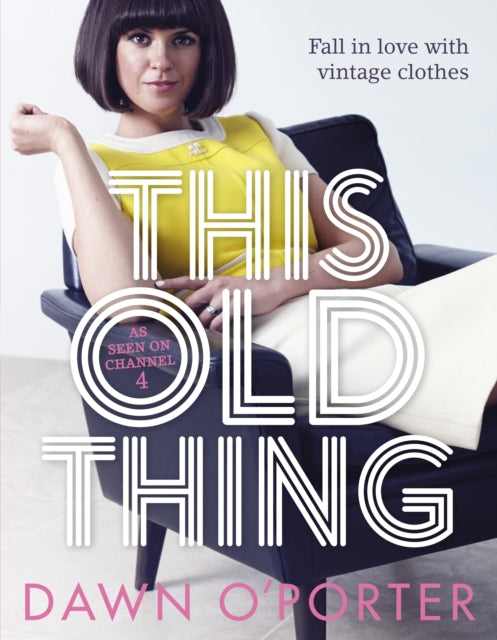 Book cover of: This Old Thing. By: Dawn O'Porter