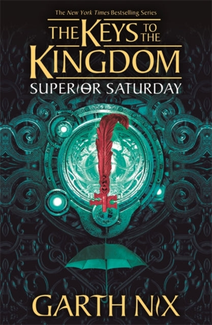 Book cover of: Superior Saturday: The Keys to the Kingdom 6. By: Garth Nix