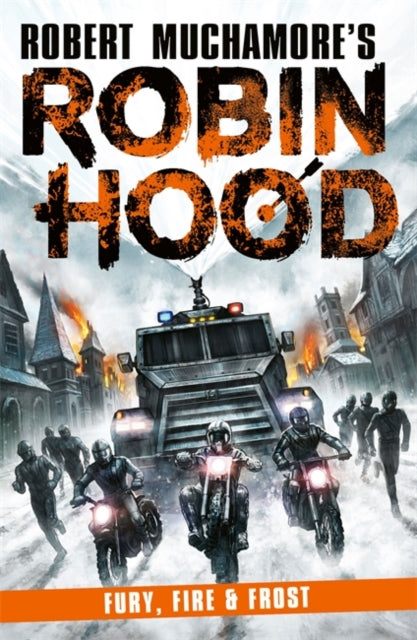 Book cover of: Robin Hood 9: Fury, Fire & Frost (Robert Muchamore's Robin Hood)