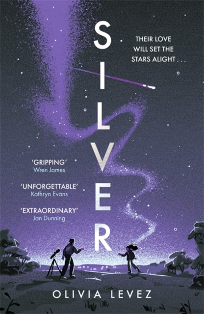 Silver, A cosmic love story for the ages . . . 9781471416637 Olivia Levez