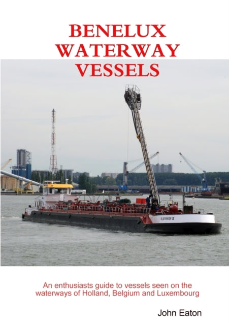 Book cover of: Benelux Waterway Vessels. By: John Eaton