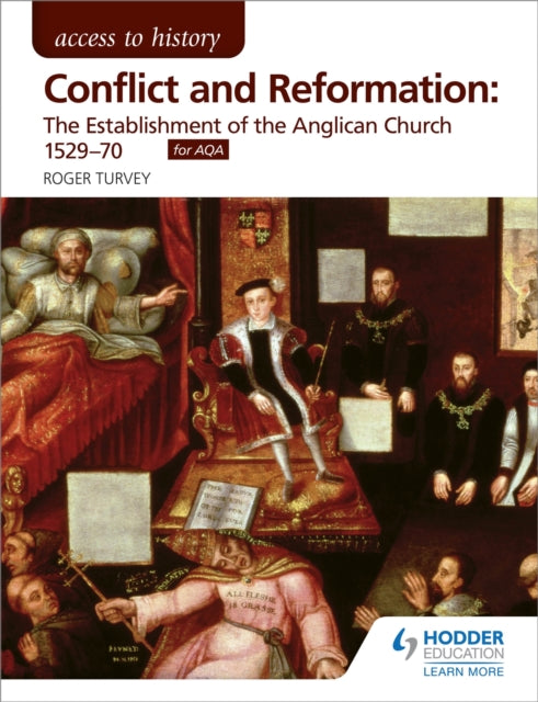 Book cover of: Access to History: Conflict and Reformation: The establishment of the Anglican Church 1529-70 for AQA. By: Roger Turvey