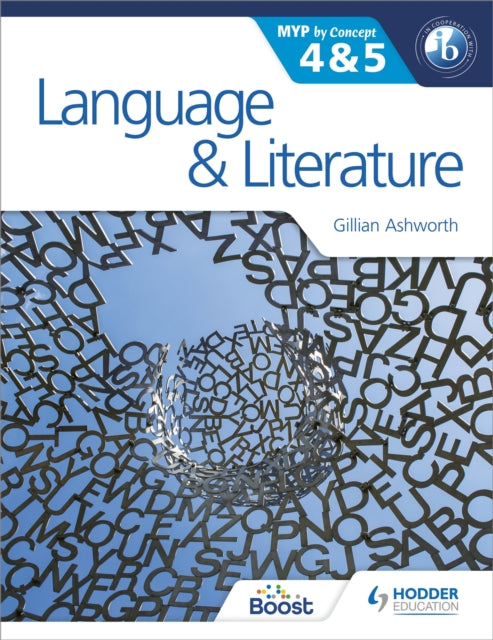 Language and Literature for the IB MYP 4 & 5, By Concept 9781471841668 Gillian Ashworth