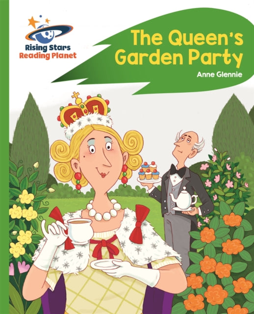 Book cover of: Reading Planet - The Queen's Garden Party - Green: Rocket  Phonics. By: Anne Glennie
