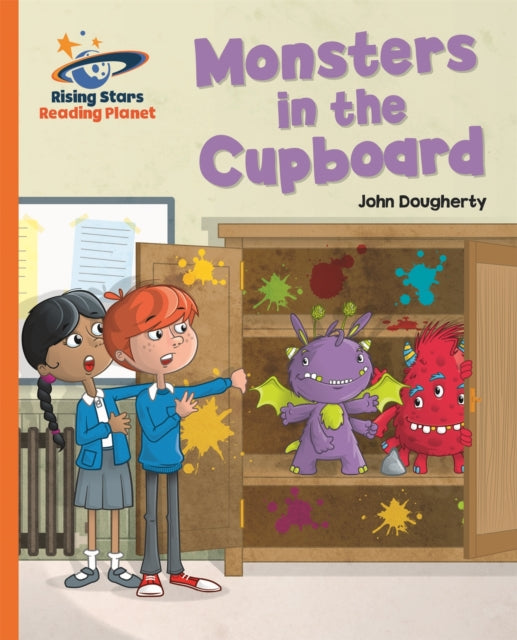 Book cover of: Reading Planet - Monsters in the Cupboard - Orange: Galaxy. By: John Dougherty