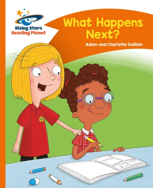 Book cover of: Reading Planet - What Happens Next? - Orange: Comet Street Kids. By: Charlotte Guillain