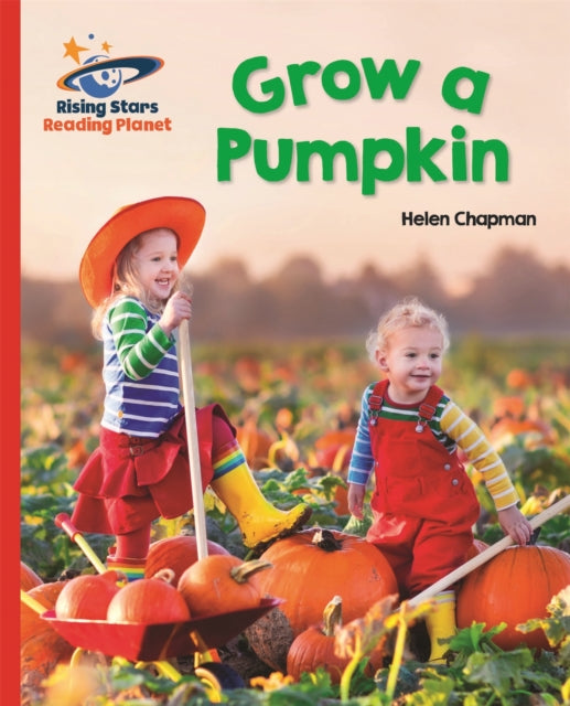 Book cover of: Reading Planet - Grow a Pumpkin - Red B: Galaxy. By: Helen Chapman
