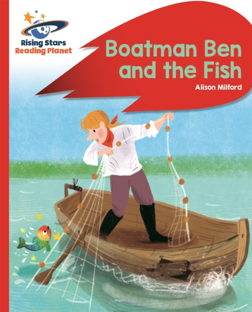 Book cover of: Reading Planet - Boatman Ben and the Fish - Red B: Rocket Phonics. By: Alison Milford