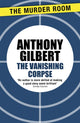 Book cover of: Vanishing Corpse. By: Anthony Gilbert