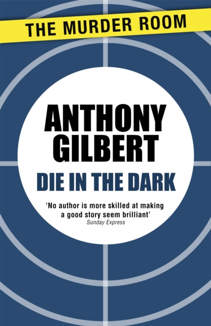 Book cover of: Die in the Dark. By: Anthony Gilbert