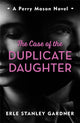Book cover of: Case of the Duplicate Daughter. By: Erle Stanley Gardner