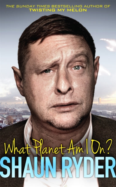 Book cover of: What Planet Am I On?. By: Shaun Ryder