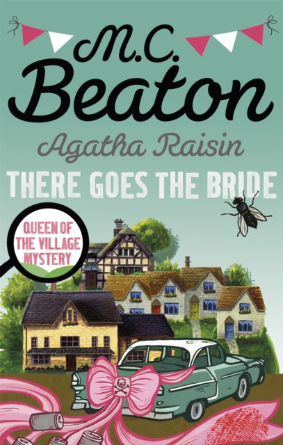 Book cover of: Agatha Raisin: There Goes The Bride. By: M.C. Beaton