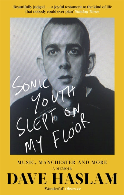 Book cover of: Sonic Youth Slept On My Floor. By: Dave Haslam