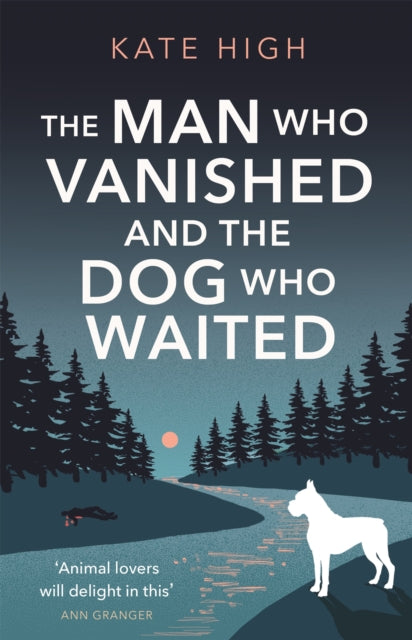 Book cover of: Man Who Vanished and the Dog Who Waited. By: Kate High