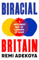 Book cover of: Biracial Britain. By: Remi Adekoya