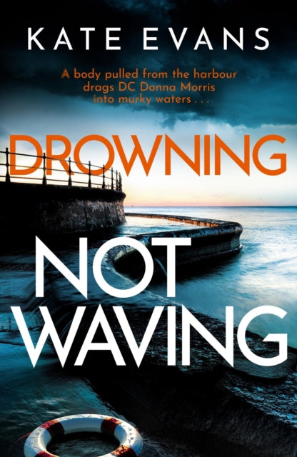 Drowning Not Waving, a completely thrilling new police procedural set in Scarborough 9781472134783 Kate Evans