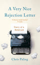 Book cover of: Very Nice Rejection Letter. By: Chris Paling
