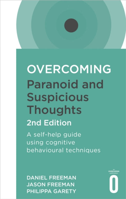 Book cover of: Overcoming Paranoid and Suspicious Thoughts, 2nd Edition. By: Daniel Freeman