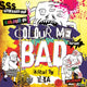 Book cover of: Colour Me Bad. By: Ilya ILYA