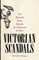 Book cover of: Battered Body Beneath the Flagstones, and Other Victorian Scandals. By: Michelle Morgan