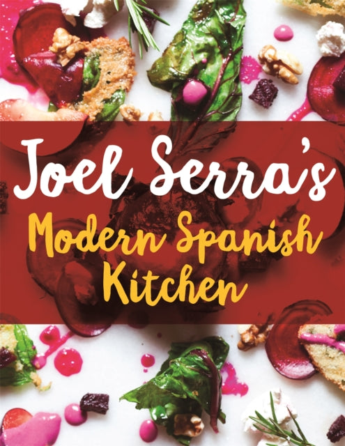 Book cover of: Joel Serra's Modern Spanish Kitchen. By: Joel Serra Bevin