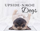 Book cover of: Upside-Down Dogs. By: Serena Hodson