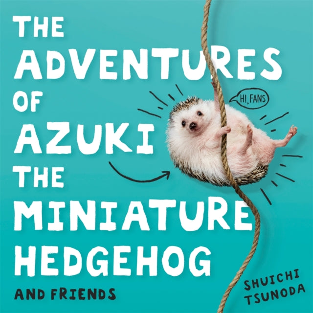 Book cover of: Adventures of Azuki the Miniature Hedgehog and Friends. By: Shuichi Tsonoda