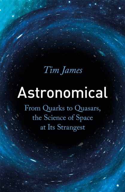 Book cover of: Astronomical. By: Tim James