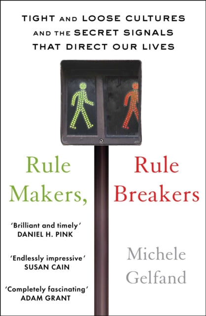 Book cover of: Rule Makers, Rule Breakers. By: Michele J. Gelfand
