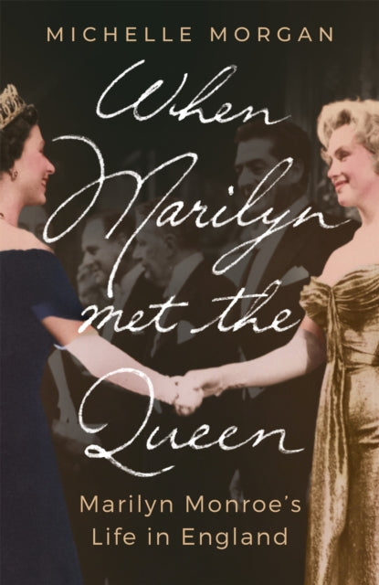 Book cover of: When Marilyn Met the Queen. By: Michelle Morgan