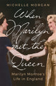 Book cover of: When Marilyn Met the Queen. By: Michelle Morgan