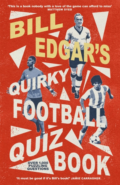 Book cover of: Bill Edgar's Quirky Football Quiz Book. By: Bill Edgar