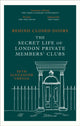 Behind Closed Doors, The Secret Life of London Private Members' Clubs 9781472146489 Seth Alexander Thévoz