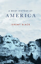 Book cover of: Brief History of America. By: Jeremy Black