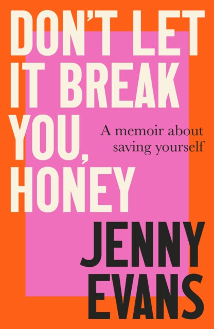 Book cover of: Don't Let it Break You, Honey