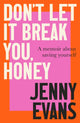 Book cover of: Don't Let it Break You, Honey