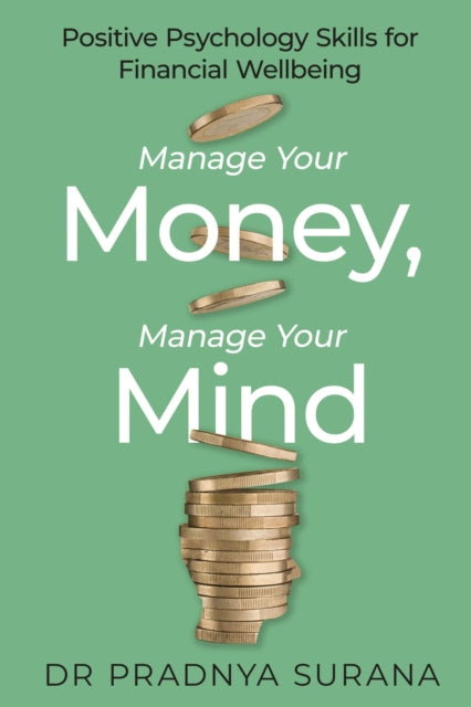Book cover of: Manage Your Money, Manage Your Mind. By: Pradnya Surana