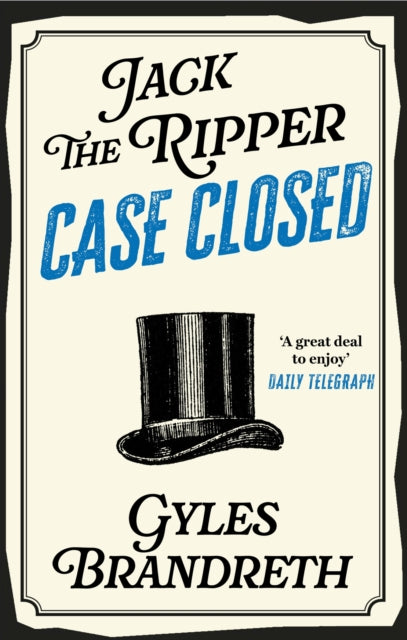 Book cover of: Jack the Ripper: Case Closed. By: Gyles Brandreth