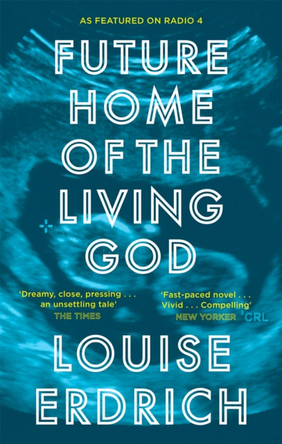 Book cover of: Future Home of the Living God. By: Louise Erdrich