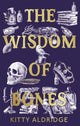 Book cover of: Wisdom of Bones. By: Kitty Aldridge