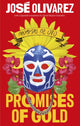 Book cover of: Promises of Gold. By: José Olivarez