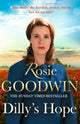 Dilly's Hope, The powerful conclusion to the much-loved trilogy from bestselling author Rosie Goodwin 9781472160157 Rosie Goodwin